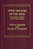 With the Eyes of the Mind An Empirical Analysis of Out-Of-Body States  1984 9780030689260 Front Cover