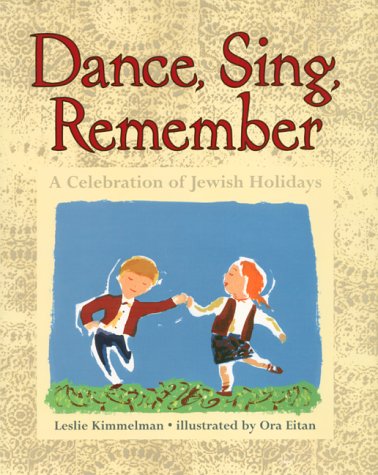 Dance, Sing, Remember A Celebration of Jewish Holidays  2000 9780060277260 Front Cover