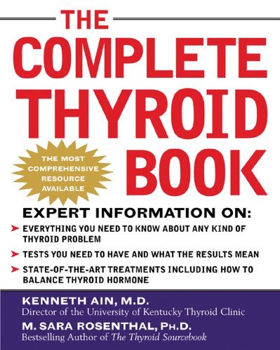 Complete Thyroid Book Everything You Need to Know to Overcome Any Kind of Thyroid Problem  2005 9780071435260 Front Cover