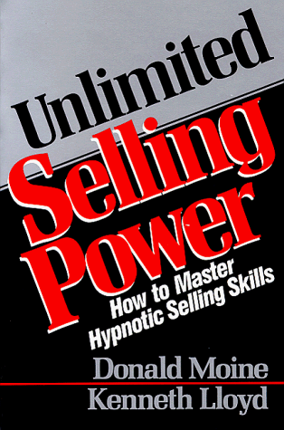 Unlimited Selling Power How to Master Hypnotic Skills  1990 9780136891260 Front Cover