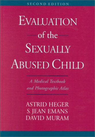 Evaluation of the Sexually Abused Child A Medical Textbook and Photographic AtlasBook and CD-ROM 2nd 2000 (Revised) 9780195131260 Front Cover