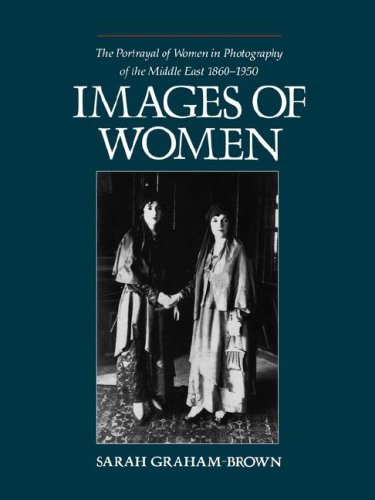 Images of Women The Portrayal of Women in Photography of the Middle East, 1860-1950  1988 9780231068260 Front Cover