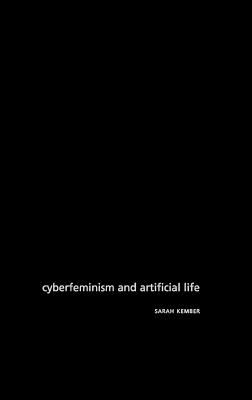 Cyberfeminism and Artificial Life   2003 9780415240260 Front Cover