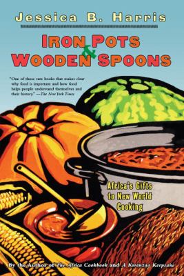 Iron Pots and Wooden Spoons Africa's Gifts to New World Cooking  1999 9780684853260 Front Cover