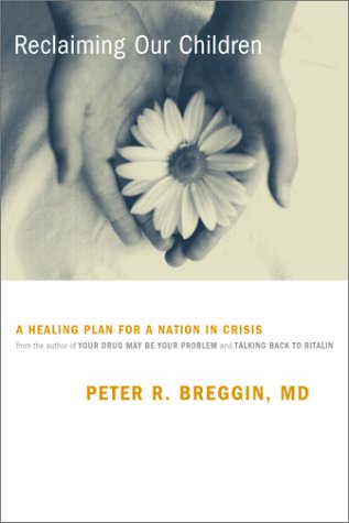 Reclaiming Our Children A Healing Plan for a Nation in Crisis N/A 9780738204260 Front Cover