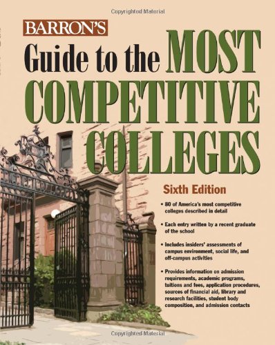 Barron's Guide to the Most Competitive Colleges  6th 2009 (Revised) 9780764142260 Front Cover
