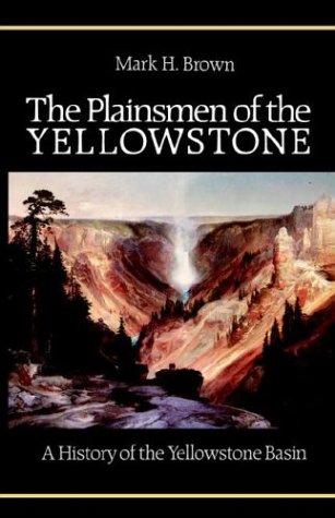 Plainsmen of the Yellowstone A History of the Yellowstone Basin N/A 9780803250260 Front Cover