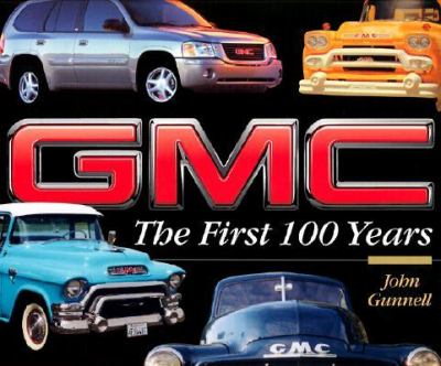 GMC The First 100 Years  2002 9780873493260 Front Cover