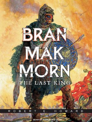 Bran Mak Morn: The Last King  2010 9781400162260 Front Cover
