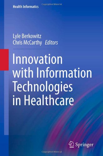 Innovation with Information Technologies in Healthcare   2013 9781447143260 Front Cover