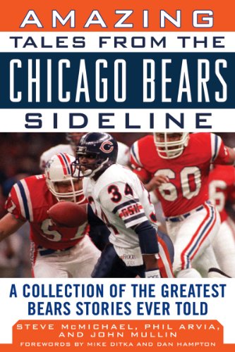 Amazing Tales from the Chicago Bears Sideline A Collection of the Greatest Bears Stories Ever Told  2011 9781613210260 Front Cover