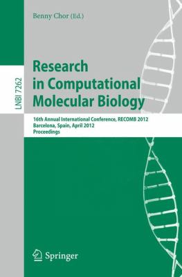Research in Computational Molecular Biology 16th Annual International Conference, RECOMB 2012, Barcelona, Spain, April 21-24, 2012. Proceedings  2012 9783642296260 Front Cover