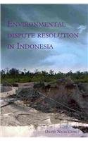 Environmental Dispute Resolution in Indonesia   2009 9789067183260 Front Cover