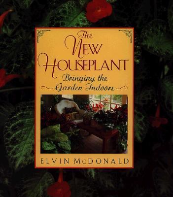 New Houseplant Bringing the Garden Indoors  1993 9780025831261 Front Cover