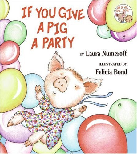 If You Give a Pig a Party   2005 9780060283261 Front Cover