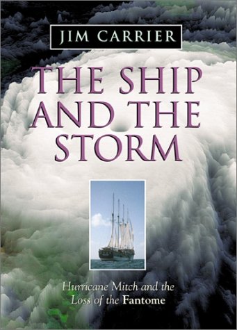 Ship and the Storm Hurricane Mitch and the Loss of the Fantome  2001 9780071355261 Front Cover
