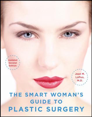 Smart Woman's Guide to Plastic Surgery, Updated Second Edition  2nd 2008 9780071595261 Front Cover