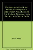 Philosophy and the Novel : Philosophical Aspects of 'Middlemarch', 'Anna Karenina', 'The Brothers Karamazov', 'A la Recherche du Temps Perdu' and of the Methods of Criticism  1975 9780198245261 Front Cover