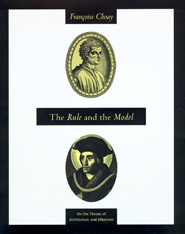 Rule and the Model On the Theory of Architecture and Urbanism  1997 9780262032261 Front Cover
