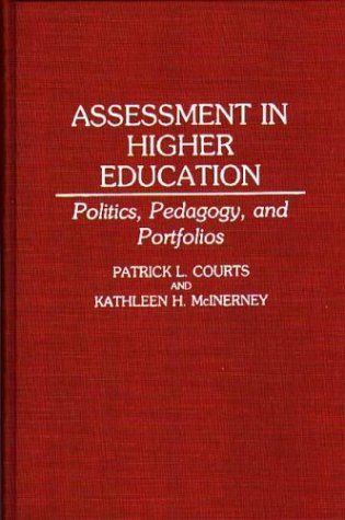 Assessment in Higher Education Politics, Pedagogy, and Portfolios  1993 9780275944261 Front Cover