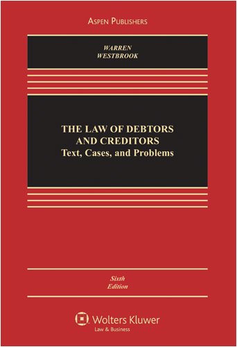 Law of Debtors and Creditors Text, Cases, and Problems 6th 2008 (Revised) 9780735576261 Front Cover