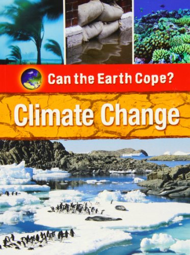 Can the Earth Cope Climate Change Can the Earth Cope: Climate Change  2012 9780750269261 Front Cover
