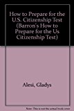 How to Prepare for the U. S. Citizenship Test 3rd 9780812048261 Front Cover