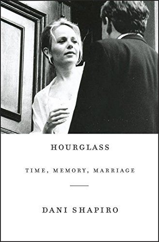 Hourglass Time, Memory, Marriage  2018 9781101974261 Front Cover