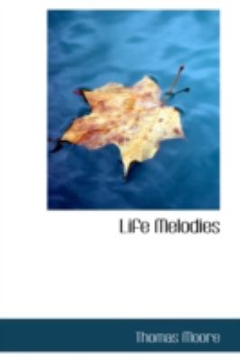 Life Melodies  N/A 9781113036261 Front Cover
