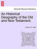 Historical Geography of the Old and New Testament  N/A 9781240909261 Front Cover