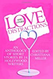 Love and Other Distractions An Anthology by 14 Hollywood Writers N/A 9781491060261 Front Cover