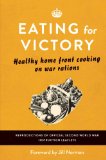Eating for Victory Healthy Home Front Cooking on War Rations 2nd 2013 9781782430261 Front Cover