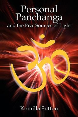 Personal Panchanga and the Five Sources of Light   2007 9781902405261 Front Cover