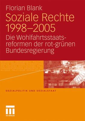 Soziale rechte 1998-2005: Die wohlfahrtsstaatsrefurmen der rot-grunen bundesregierung  2010 9783531179261 Front Cover