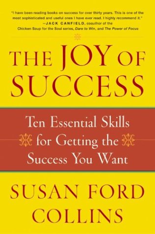 Joy of Success Ten Essential Skills for Getting the Success You Want  2004 9780060934262 Front Cover