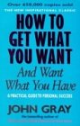 How to Get What You Want and Want What You Have N/A 9780091851262 Front Cover