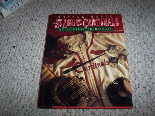 St. Louis Cardinals An Illustrated History  1991 9780138400262 Front Cover