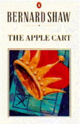 Apple Cart A Political Extravaganza N/A 9780140450262 Front Cover