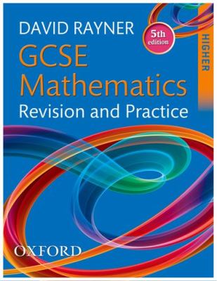 GCSE Mathematics Revision and Practice: Higher Student Book  5th 2010 9780199139262 Front Cover