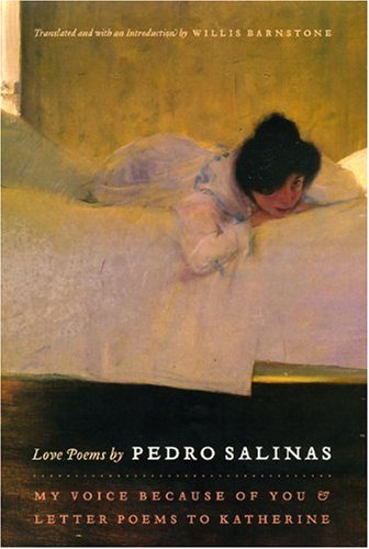 Love Poems by Pedro Salinas My Voice Because of You and Letter Poems to Katherine  2010 9780226734262 Front Cover