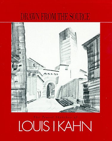 Drawn from the Source The Travel Sketches of Louis I Kahn  1996 9780262600262 Front Cover