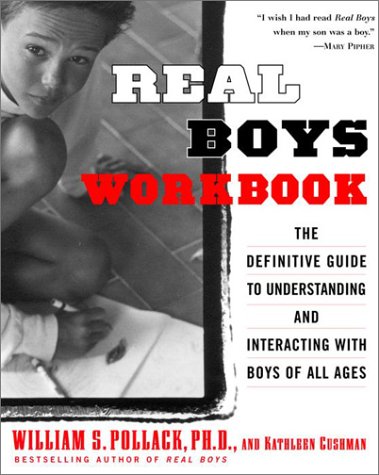 Real Boys Workbook The Definitive Guide to Understanding and Interacting with Boys of All Ages  2001 9780375755262 Front Cover