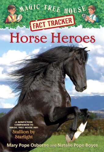 Horse Heroes A Nonfiction Companion to Magic Tree House Merlin Mission #21: Stallion by Starlight  2013 9780375870262 Front Cover