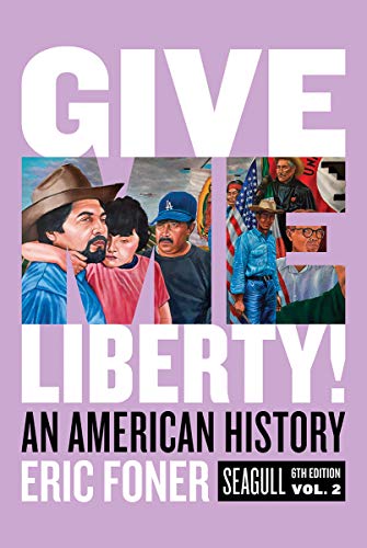 Cover art for Give Me Liberty! An American History, Vol. 2, 6th Edition