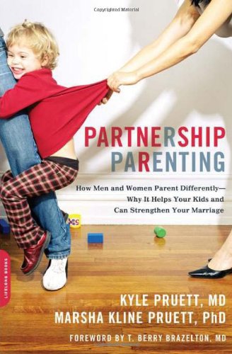 Partnership Parenting How Men and Women Parent Differently -- Why It Helps Your Kids and Can Strengthen Your Marriage  2009 9780738213262 Front Cover