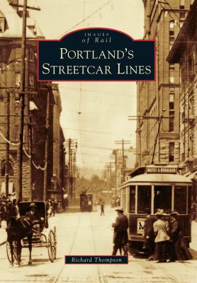Portland's Streetcar Lines   2010 9780738581262 Front Cover