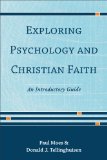 Exploring Psychology and Christian Faith An Introductory Guide  2014 9780801049262 Front Cover