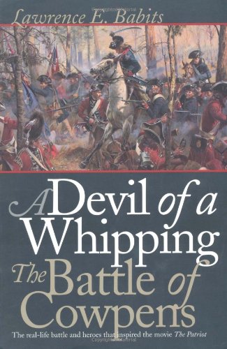 Devil of a Whipping The Battle of Cowpens  2001 (Reprint) 9780807849262 Front Cover