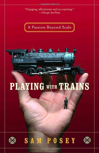 Playing with Trains A Passion Beyond Scale N/A 9780812971262 Front Cover