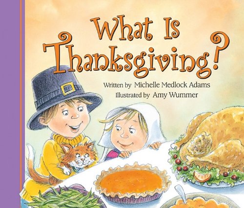 What Is Thanksgiving?   2009 9780824918262 Front Cover